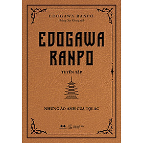 Sách Edogawa Ranpo Tuyển Tập – Những Ảo Ảnh Của Tội Ác