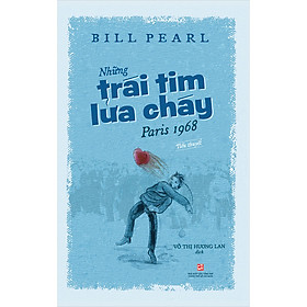 Sách Những Trái Tim Lửa Cháy Paris 1968 (Tiểu Thuyết)
