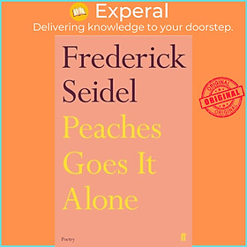 Sách - Peaches Goes It Alone by Frederick Seidel (UK edition, paperback)