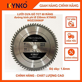 LƯỠI CƯA GỖ TCT 60 RĂNG đường kính phi Ø 230mm KYNKO WGZ230060P