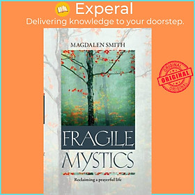Sách - Fragile Mystics by Magdalen Smith (UK edition, paperback)
