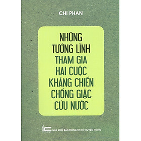 Những Tướng Lĩnh Tham Gia Hai Cuộc Kháng Chiến Chống Giặc Cứu Nước