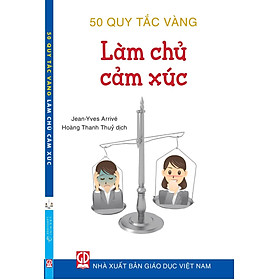 50 Quy tắc vàng - Làm chủ cảm xúc