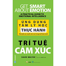 Ứng Dụng Tâm Lý Học Thực Hành - Trí Tuệ Cảm Xúc - David Walton - Vanlangbooks