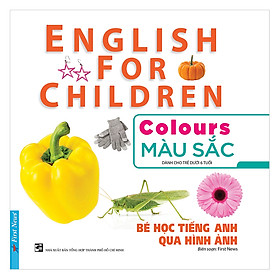 Sách Bé Học Tiếng Anh Qua Hình Ảnh - Màu Sắc (Mới) (Tái Bản)
