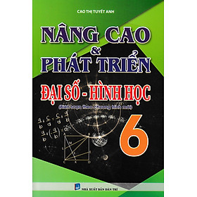 [Download Sách] NÂNG CAO VÀ PHÁT TRIỂN ĐẠI SỐ - HÌNH HỌC 6 (BIÊN SOẠN THEO CHƯƠNG TRÌNH MỚI)