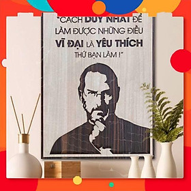 Tranh gỗ treo tường - Cách duy nhất để làm được những điều vĩ đại là yêu thích thứ bạn làm - CRN - 01