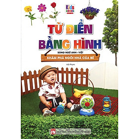 Từ Điển Bằng Hình - Khám Phá Ngôi Nhà Của Bé (Song ngữ Anh-Việt)