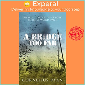 Sách - A Bridge Too Far : The true story of the Battle of Arnhem by Cornelius Ryan (UK edition, paperback)