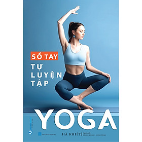 Sổ Tay Tự Luyện Tập Yoga - Tác Giả  Hà Khiết (Tái Bản) - Vanlangbooks