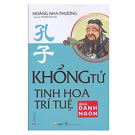 Khổng Tử - Tinh Hoa Trí Tuệ Qua Danh Ngôn