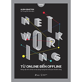 Sách NETWORKING TỪ ONLINE ĐẾN OFFLINE - Bản Quyền