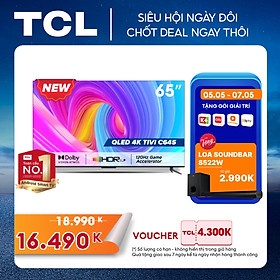 Mua  SẢN PHẨM MỚI 2023 - Hàng chính hãng  QLED TV 4K UHD - Tivi 65 inch - TCL 65C645 - Google TV - OK Google - tivi 65 inch chât lượng