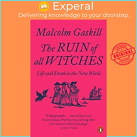 Hình ảnh Sách - The Ruin of All Witches : Life and Death in the New World by Malcolm Gaskill (UK edition, paperback)