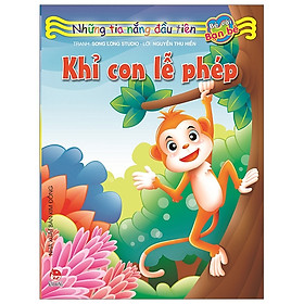 Những Tia Nắng Đầu Tiên: Khỉ Con Lễ Phép (Tái Bản 2019)
