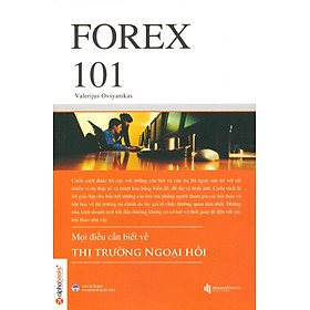 Forex 101 - Mọi Điều Cần Biết Về Thị Trường Ngoại Hối