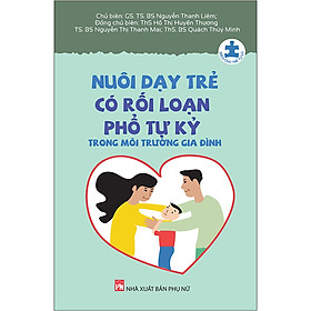 [Download Sách] Nuôi Dạy Trẻ Có Rối Loạn Phổ Tự Kỷ Trong Môi Trường Gia Đình (Tái Bản 2020)