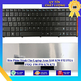 Bàn Phím dùng cho Laptop Asus K60 K50 F52 F52A F52Q F90 P50 K70 K72  - Hàng Nhập Khẩu New Seal