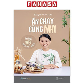 Ăn Chay Cùng Nhi - Ẩm Thực Việt Trọn Vị 3 Miền