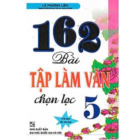 Hình ảnh sách 162 Bài Tập Làm Văn Chọn Lọc 5