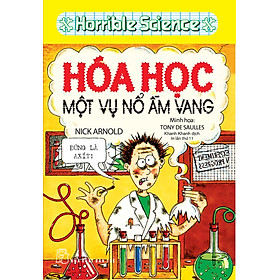 Kiến Thức Hấp Dẫn - Hoá Học, Một Vụ Nổ Ầm Vang