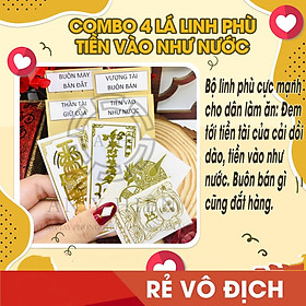 Combo 4 lá linh phù tiền vô như nước BUÔN MAY BÁN ĐẮT+VƯỢNG TÀI BUÔN BÁN+TIỀN VÔ NHƯ NƯỚC+THẦN TÀI GIỮ CỦA. Để bóp ví, dùng làm miếng dán điện thoại, máy tính, nhà cửa, xe