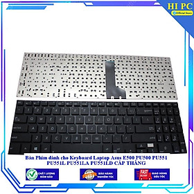 Bàn Phím dành cho Keyboard Laptop Asus E500 PU500 PU551 PU551L PU551LA PU551LD CÁP THẲNG - Hàng Nhập Khẩu