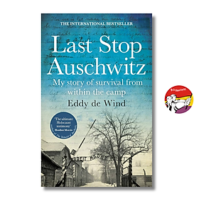 Last Stop Auschwitz by Eddy de Wind - THE SUNDAY TIMES AND INTERNATIONAL BESTSELLER - Black Swan