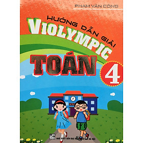 Hướng Dẫn Giải Violympic Toán 4 _HA