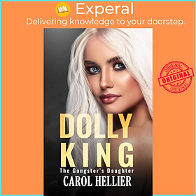 Sách - Dolly King - The Gangster's Daughter by Carol Hellier (UK edition, paperback)