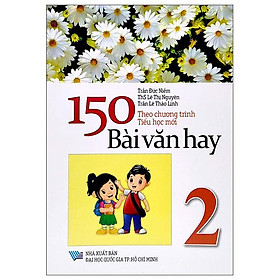 150 Bài Văn Hay 2 (Theo Chương Trình Tiểu Học Mới)