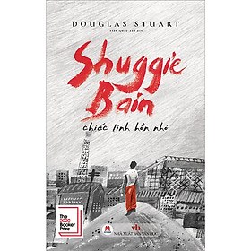 Hình ảnh Sách - Shuggie Bain: Chiếc Linh Hồn Nhỏ - Truyện ngắn- Tiểu thuyết- 2H Books