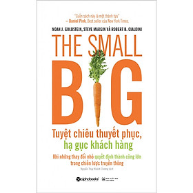 Hình ảnh The Small Big – Tuyệt Chiêu Thuyết Phục, Hạ Gục Khách Hàng (Quà tặng TickBook đặc biệt)