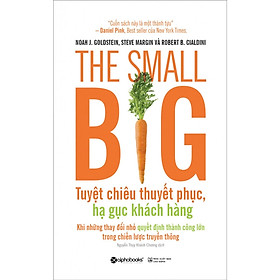 Hình ảnh The Small Big – Tuyệt Chiêu Thuyết Phục, Hạ Gục Khách Hàng ( tặng kèm bookmark Sáng Tạo )