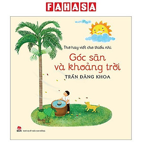 Sách - Thơ Hay Viết Cho Thiếu Nhi - Góc Sân Và Khoảng Trời (Tái Bản 2024)