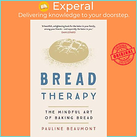 Sách - Bread Therapy : The Mindful Art of Baking Bread by Pauline Beaumont (UK edition, paperback)