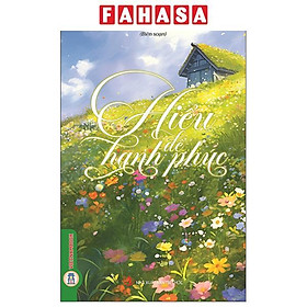 Sách - Hiểu Để Hạnh Phúc