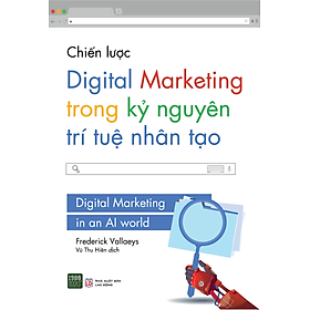 Chiến lược Digital Marketing trong kỷ nguyên trí tuệ nhân tạo