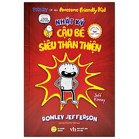 Nhật Ký Cậu Bé Siêu Thân Thiện - Tập 1: Rowley Jefferson (Song Ngữ Việt-Anh)