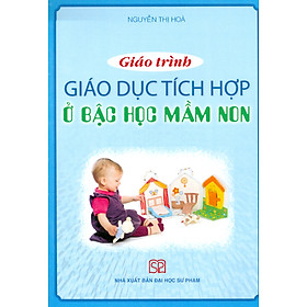 Giáo Trình Giáo Dục Tích Hợp Ở Bậc Học Mầm Non