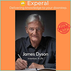 Sách - Invention : A Life by James Dyson - (UK Edition, paperback)