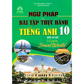 Sách - ngữ pháp và bài tập thực hành tiếng anh 10 (bám sát sgk i learn smart world)