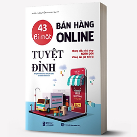 [Download Sách] BIZBOOKS - Sách 43 Bí Mật Bán Hàng Online Tuyệt Đỉnh: Những Điều Chủ Shop Nghìn Đơn Không Bao Giờ Tiết Lộ - MinhAnBooks