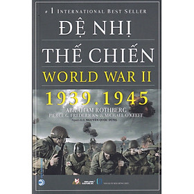 ĐỆ NHỊ THẾ CHIẾN - WORLD WARR II - TÁI BẢN 2023