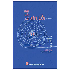 Hay Là Cứ Xin Lỗi - NXB Phụ Nữ