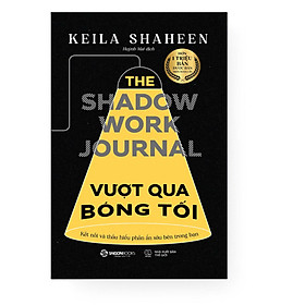 VƯỢT QUA BÓNG TỐI - Kaila Shaheen – Huỳnh Mai dịch - Saigon Books