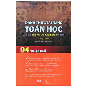 Sách Đánh Thức Tài Năng Toán Học 4 ( 10 - 12 tuổi ) - Sách Song Ngữ ( Việt – Anh) Giúp Trẻ Vừa Học Toán Vừa Ôn Luyện Tiếng Anh Theo Chương Trình Singapore - Sách Tham Khảo Toán - Toán lớp 4, Toán Lớp 5, Toán Lớp 6 - Á Châu Books, Bìa Cứng, In Màu