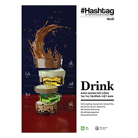 HASHTAG NO.1 DRINK - KINH DOANH ĐỒ UỐNG TẠI THỊ TRƯỜNG VIỆT NAM - Rio