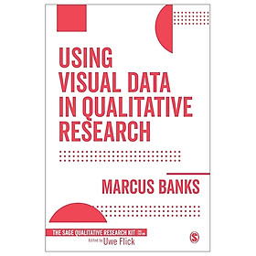 Using Visual Data In Qualitative Research (Qualitative Research Kit)