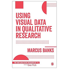 [Download Sách] Using Visual Data In Qualitative Research (Qualitative Research Kit)